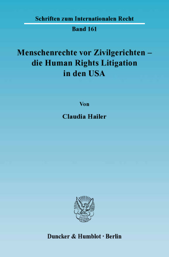 Menschenrechte vor Zivilgerichten – die Human Rights Litigation in den USA