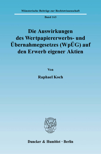 Die Auswirkungen des Wertpapiererwerbs- und Übernahmegesetzes (WpÜG) auf den Erwerb eigener Aktien