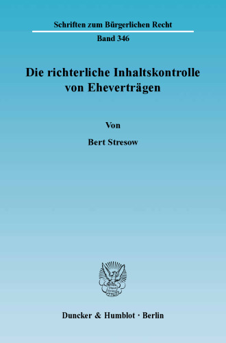 Die richterliche Inhaltskontrolle von Eheverträgen