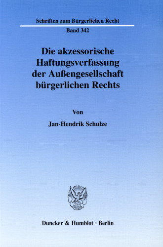 Die akzessorische Haftungsverfassung der Außengesellschaft bürgerlichen Rechts
