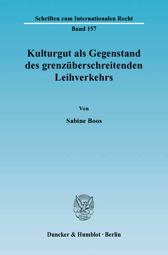Kulturgut als Gegenstand des grenzüberschreitenden Leihverkehrs