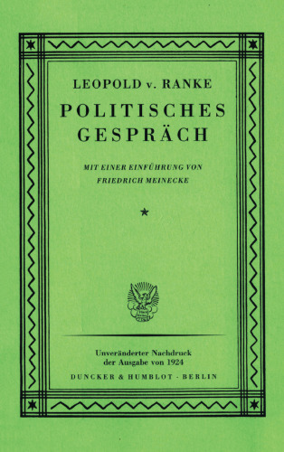 Politisches Gespräch: Mit einer Einführung von Friedrich Meinecke