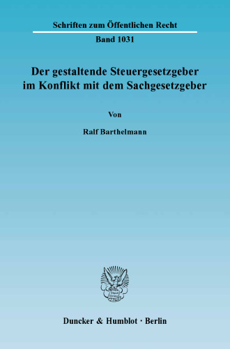 Der gestaltende Steuergesetzgeber im Konflikt mit dem Sachgesetzgeber