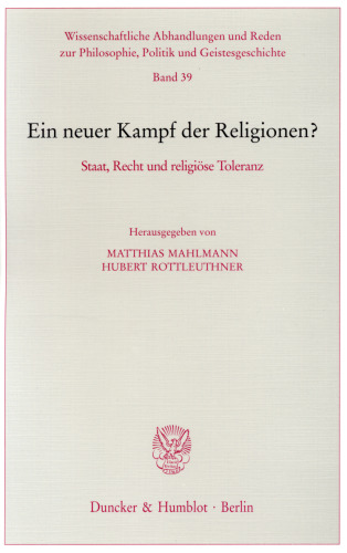 Ein neuer Kampf der Religionen?: Staat, Recht und religiöse Toleranz