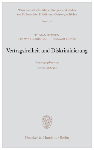 Vertragsfreiheit und Diskriminierung: Hrsg. von Josef Isensee