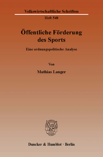 Öffentliche Förderung des Sports: Eine ordnungspolitische Analyse