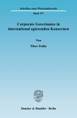 Corporate Governance in international agierenden Konzernen: Vergleichende Untersuchung des Organisationsgefüges zwischen Konzernobergesellschaft und Tochterunternehmen im australischen und deutschen Recht