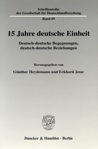 15 Jahre deutsche Einheit: Deutsch-deutsche Begegnungen, deutsch-deutsche Beziehungen