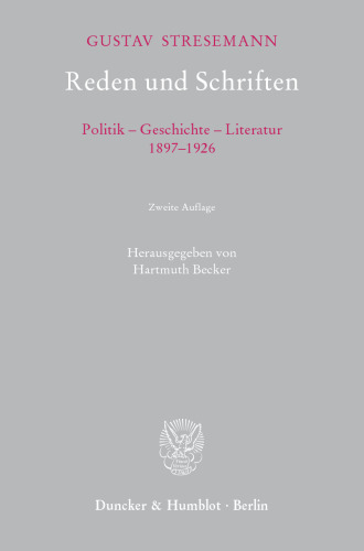 Reden und Schriften: Politik - Geschichte - Literatur, 1897-1926. Mit biographischem Begleitwort von Rochus Frhrn. v. Rheinbaben