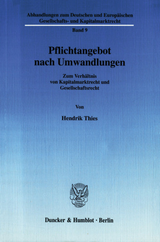 Pflichtangebot nach Umwandlungen: Zum Verhältnis von Kapitalmarktrecht und Gesellschaftsrecht