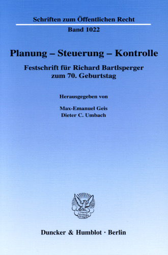 Planung – Steuerung – Kontrolle: Festschrift für Richard Bartlsperger zum 70. Geburtstag