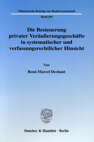 Die Besteuerung privater Veräußerungsgeschäfte in systematischer und verfassungsrechtlicher Hinsicht