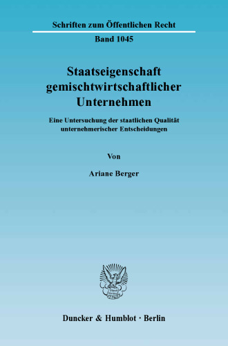 Staatseigenschaft gemischtwirtschaftlicher Unternehmen: Eine Untersuchung der staatlichen Qualität unternehmerischer Entscheidungen