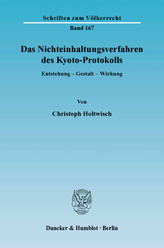 Das Nichteinhaltungsverfahren des Kyoto-Protokolls: Entstehung - Gestalt - Wirkung