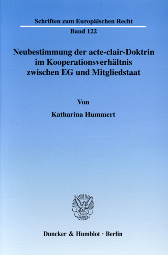 Neubestimmung der acte-clair-Doktrin im Kooperationsverhältnis zwischen EG und Mitgliedstaat