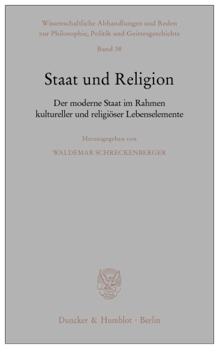 Staat und Religion: Der moderne Staat im Rahmen kultureller und religiöser Lebenselemente
