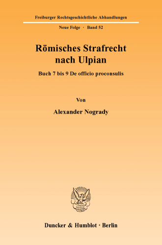 Römisches Strafrecht nach Ulpian: Buch 7 bis 9 De officio proconsulis