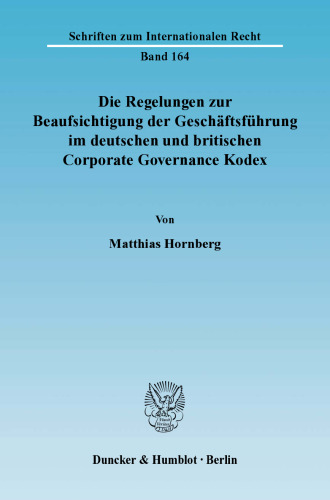Die Regelungen zur Beaufsichtigung der Geschäftsführung im deutschen und britischen Corporate Governance Kodex