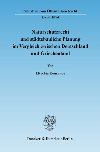 Naturschutzrecht und städtebauliche Planung im Vergleich zwischen Deutschland und Griechenland