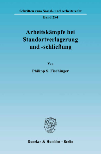 Arbeitskämpfe bei Standortverlagerung und -schließung