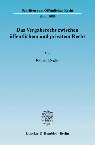Das Vergaberecht zwischen öffentlichem und privatem Recht