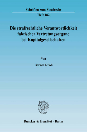 Die strafrechtliche Verantwortlichkeit faktischer Vertretungsorgane bei Kapitalgesellschaften