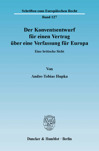Der Konventsentwurf für einen Vertrag über eine Verfassung für Europa: Eine britische Sicht