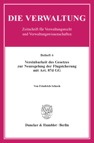 Vereinbarkeit des Gesetzes zur Neuregelung der Flugsicherung mit Art. 87d GG