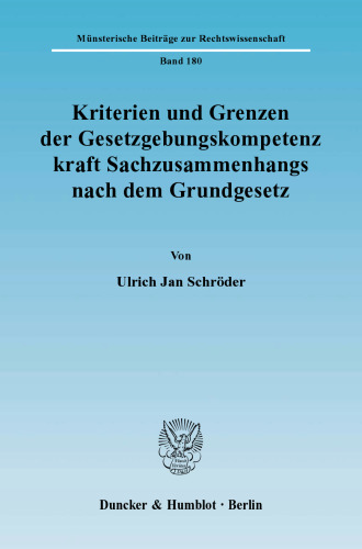 Kriterien und Grenzen der Gesetzgebungskompetenz kraft Sachzusammenhangs nach dem Grundgesetz