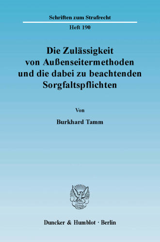 Die Zulässigkeit von Außenseitermethoden und die dabei zu beachtenden Sorgfaltspflichten