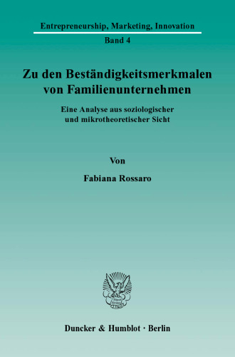 Zu den Beständigkeitsmerkmalen von Familienunternehmen: Eine Analyse aus soziologischer und mikrotheoretischer Sicht