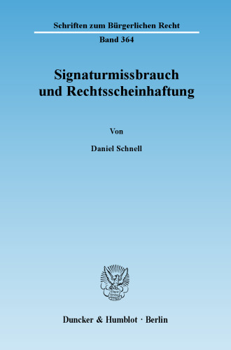Signaturmissbrauch und Rechtsscheinhaftung
