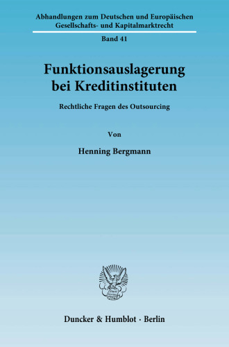 Funktionsauslagerung bei Kreditinstituten: Rechtliche Fragen des Outsourcing
