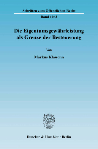 Die Eigentumsgewährleistung als Grenze der Besteuerung