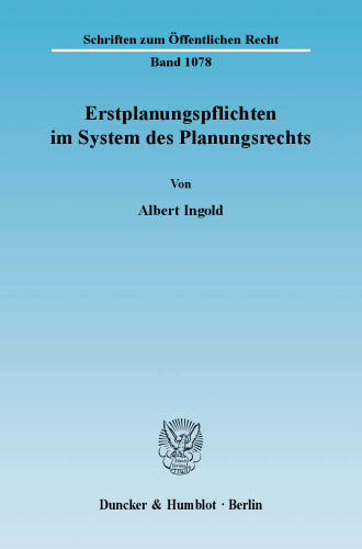 Erstplanungspflichten im System des Planungsrechts