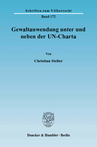Gewaltanwendung unter und neben der UN-Charta