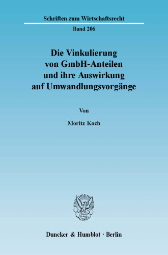 Die Vinkulierung von GmbH-Anteilen und ihre Auswirkung auf Umwandlungsvorgänge