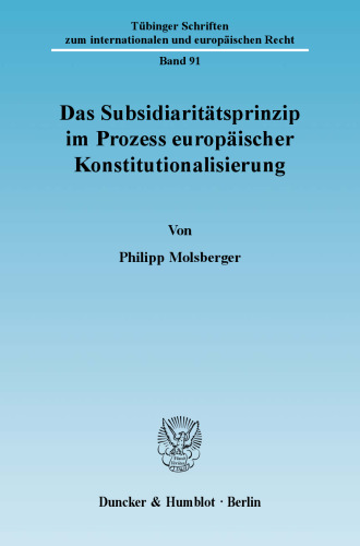 Das Subsidiaritätsprinzip im Prozess europäischer Konstitutionalisierung