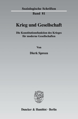 Krieg und Gesellschaft: Die Konstitutionsfunktion des Krieges für moderne Gesellschaften