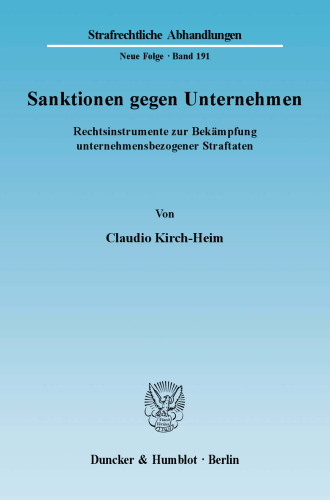 Sanktionen gegen Unternehmen: Rechtsinstrumente zur Bekämpfung unternehmensbezogener Straftaten