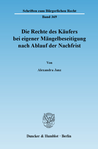 Die Rechte des Käufers bei eigener Mängelbeseitigung nach Ablauf der Nachfrist