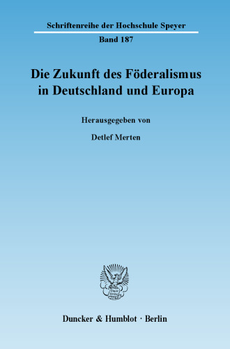 Die Zukunft des Föderalismus in Deutschland und Europa