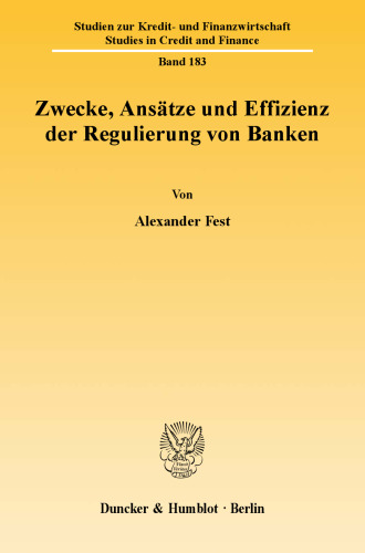 Zwecke, Ansätze und Effizienz der Regulierung von Banken