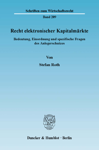 Recht elektronischer Kapitalmärkte: Bedeutung, Einordnung und spezifische Fragen des Anlegerschutzes