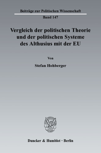 Vergleich der politischen Theorie und der politischen Systeme des Althusius mit der EU