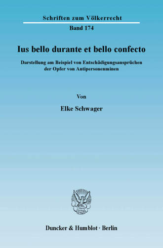 Ius bello durante et bello confecto: Darstellung am Beispiel von Entschädigungsansprüchen der Opfer von Antipersonenminen