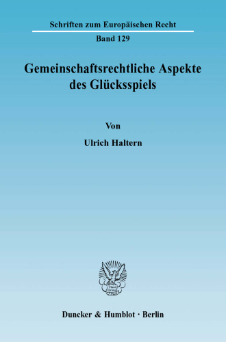 Gemeinschaftsrechtliche Aspekte des Glücksspiels
