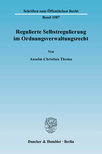 Regulierte Selbstregulierung im Ordnungsverwaltungsrecht