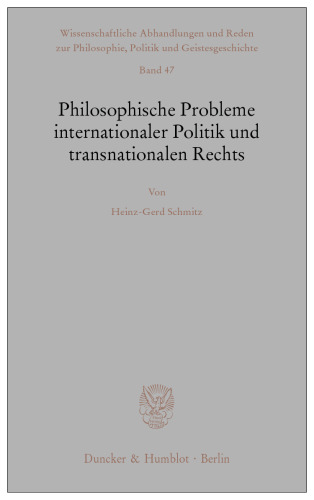 Philosophische Probleme internationaler Politik und transnationalen Rechts