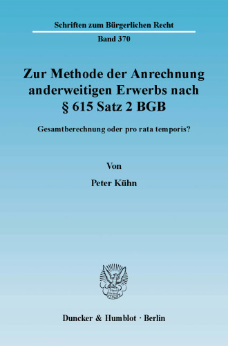 Zur Methode der Anrechnung anderweitigen Erwerbs nach § 615 Satz 2 BGB: Gesamtberechnung oder pro rata temporis?